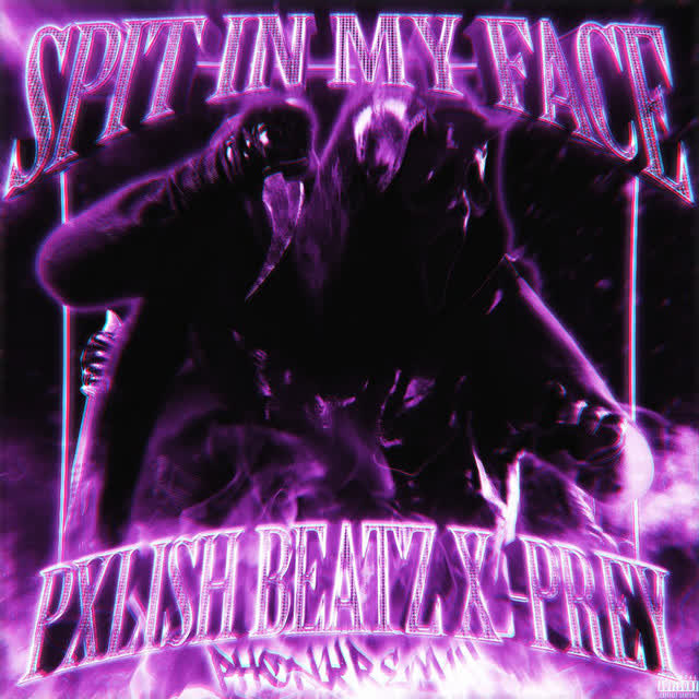 Pxlish Beatz, -Prey - SPIT IN MY FACE!