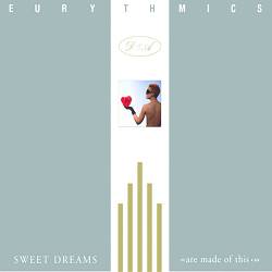 Eurythmics,   Annie Lennox,   Dave Stewart - Sweet Dreams (Are Made Of This)