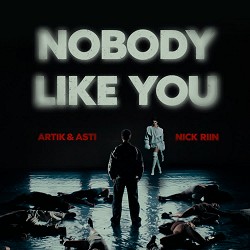 Artik, Asti, Nick Riin - Nobody Like You